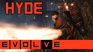 Evolve - Hyde Gameplay and Strategy