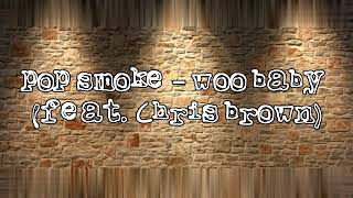 Pop Smoke – Woo Baby (lyrics video) feat. Chris Brown