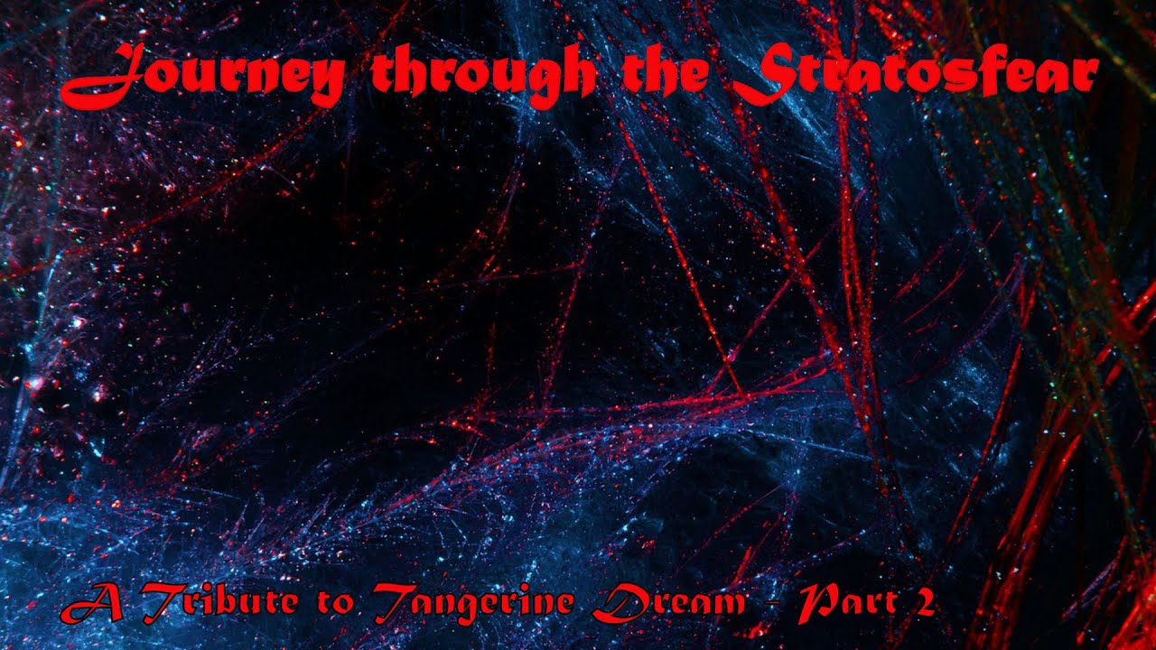 Journey through the Stratosfear A Tribute to Tangerine Dream Part 2