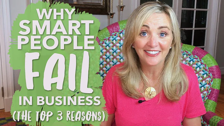 Why Smart People FAIL in Business: The Top 3 Reasons Why Businesses Fail