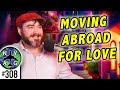 Moving Abroad For Love - A bad idea?