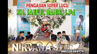 KH.SAEFUL BAHRI, S.Pd. SUPER LUCU. BISA MENIRUKAN SUARA ORANG LAIN