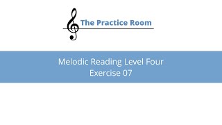 Melodic Reading Level Four : Exercise 07