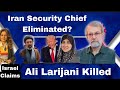 Iran S Top Leader Security Chief Ali Larijani Eliminated Claims Israel Def Minister Iran S Top Leader Security Chief Ali Larijani Eliminated Claims Israel Def Minister