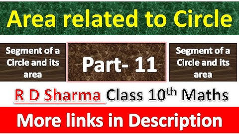 Area related to Circles | Class 10th Maths | R D Sharma Solution | Segment of a Circle and its area