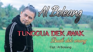 Pop MINANG 2024 TUNGGUA DEK AWAK BUAH DEK URANG - AL BOLEANG