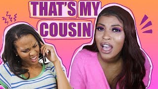 STORYTIME: SHE THOUGHT I WAS DATING MY COUSIN!!!!!