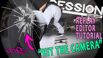 How To "Hit the Camera" | SESSION: skate sim Replay Editor Tutorial