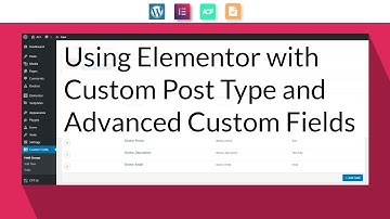 How To Use Custom Post Types and Advanced Custom Fields With Elementor Pro