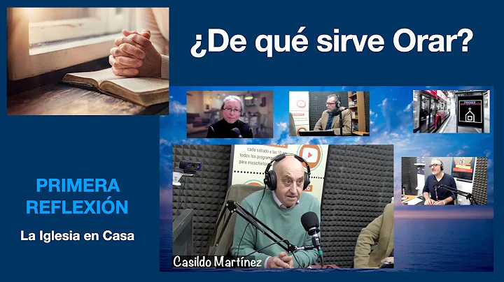 De qu sirve Orar? PRIMERA REFLEXIN 02/04/22 Casild...