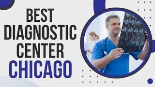 Best Diagnostic Center in Chicago, United States