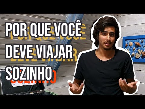 Vídeo: Por Que Você Deveria Viajar Sozinho