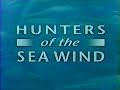 Hunters of the Sea Wind (1996)