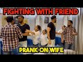 Fighting with friend prank on wife  prank in india  vj pawan singh