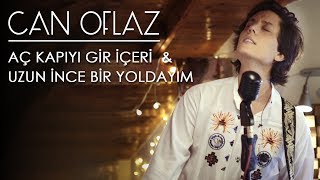 Can Oflaz Aç Kapıyı Gir İçeri Uzun İnce Bir Yoldayım Loop Cover