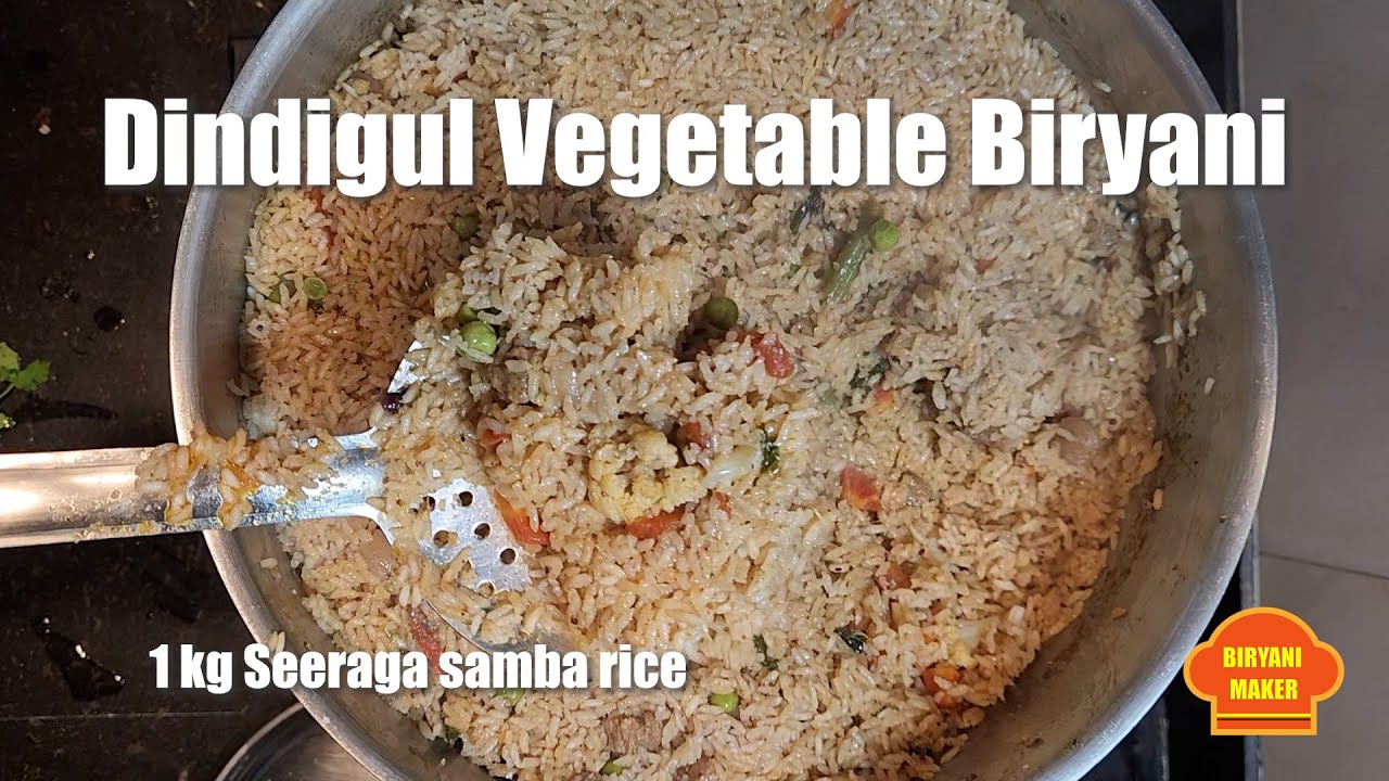 Dindigul Vegetable Biryani | திண்டுக்கல் வெஜ் தம் பிரியாணி | 1Kg Seeraga Samba rice Biryani making