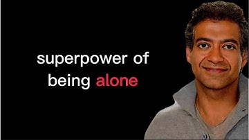 The Superpower of Being Alone And Enjoying it  #NAVAL