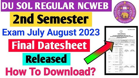 DU SOL NCWEB 2nd Semester Exam July August 2023 Final Datesheet Released How To Download ? ✅
