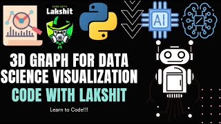 Celebrity Create a 3D Graph using Python for Data Science Visualization | Code With Lakshit Profile