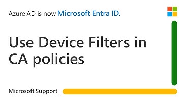 How to use Device Filters in Conditional Access policies in Microsoft Entra | Microsoft