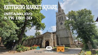 Insta360 EVO 180deg 3D - Kettering market square &amp; St Pauls Church - 5.7K 3D 30FPS