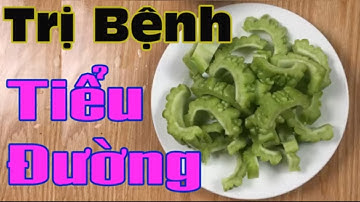 Cách trị bệnh tiểu đường bằng mướp đắng hiệu quả tại nhà [Kênh Mẹo Sức Khỏe HTV]