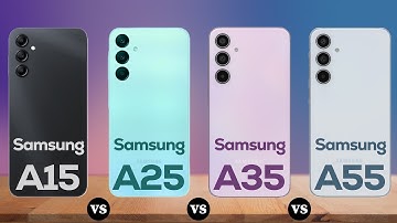 Samsung A15 vs A25 vs A35 vs A55: Ultimate Comparison!