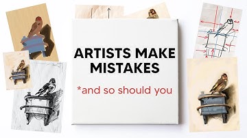 Make Mistakes To Be A Better Artist