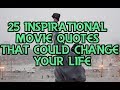 20 Inspirational Movie Quotes that Could Change Your Life