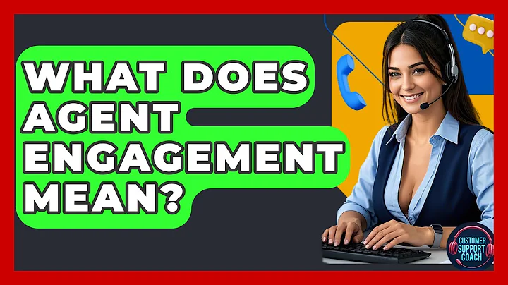What Does Agent Engagement Mean? - Customer Support Coach