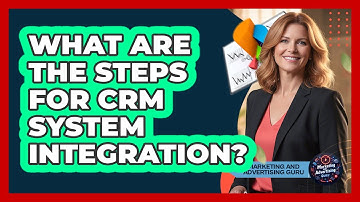 What Are The Steps For CRM System Integration?