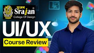 SRAJAN College of Design | UI UX Design Course Detailed Review #uiuxcoursereview