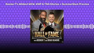 Booker T's Wildest WCW, WWF &amp; TNA Stories + SummerSlam Preview | Hall of Fame with Booker T &amp;...