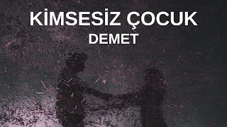 Demet - Kimsesiz Çocuk