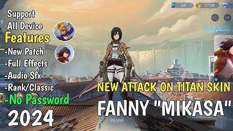 Fanny | MIKASA ATTACK ON TITAN MLBB SCRIPT | FULL EFFECTS NO PASSWORD 2024