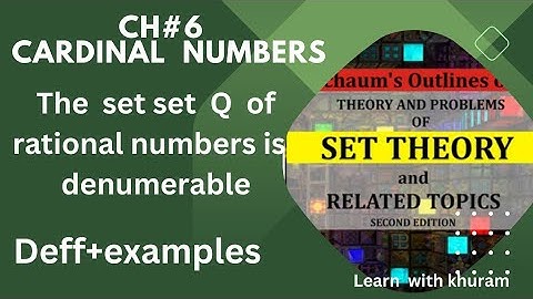The Set Q of Rational numbers is denumerable | Denumerable and Countable Sets | Chapter 6 Set Theory