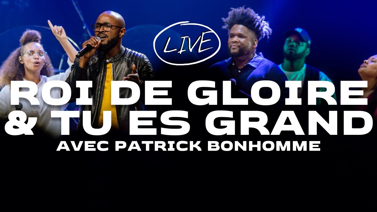 Watch Roi de gloire & Tu es Grand (avec Patrick Bonhomme) LIVE — Souffle Nouveau on YouTube Watch Roi de gloire & Tu es Grand (avec Patrick Bonhomme) LIVE — Souffle Nouveau on YouTube