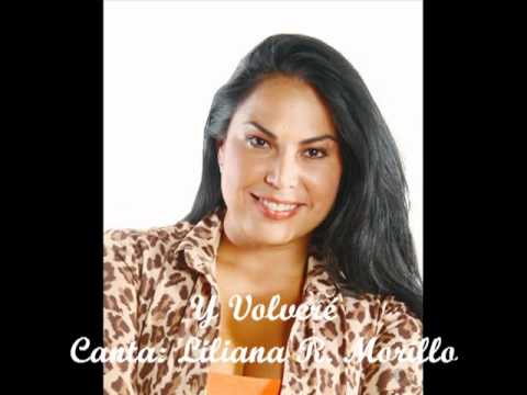 Y Volver.wmv Canta: Liliana Rodriguez Morillo