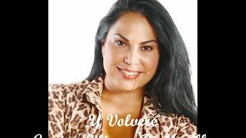 Y Volver.wmv Canta: Liliana Rodriguez Morillo