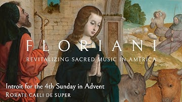 Introit for the 4th Sunday in Advent: Rorate caeli de super