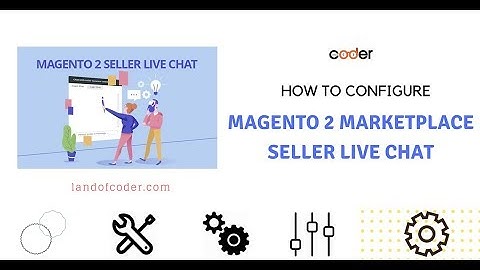 How To Configure Powerful Magento 2 Marketplace Seller Live Chat Fast & Easy - Landofcoder Tutorials