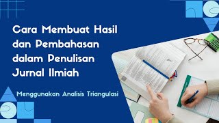 Cara Membuat Hasil dan Pembahasan dalam Penulisan Jurnal Ilmiah