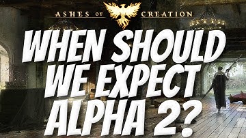 When Should We Expect Alpha 2? | Ashes of Creation