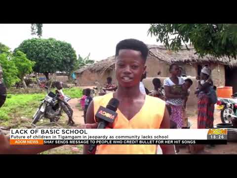 Future of children in Tigamgam in jeopardy as community lacks school – Adom TV News (21-9-21) Future of children in Tigamgam in jeopardy as community lacks school – Adom TV News (21-9-21)