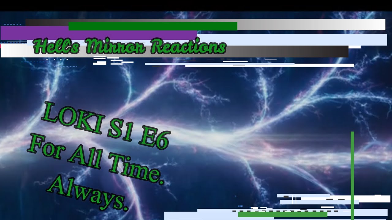 LOKI Season 1 Episode 6: For All Time. Always. -- HELL'S MIRROR ...
