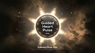 🌸 Guided Heart Pulse 🌸 | Kalimba Music | Tranquil dedication for deep concentration and focus