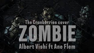 Albert Vishi ft Ane flem - ZOMBIE ( The Cranberries cover ) TRAIN TO BUZAN MV