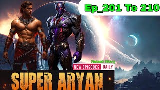 Super Aryan Episode 201, 202, 203, 204, 205, 206, 207, 208, 209, 210 / Rakesh story new
