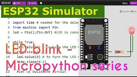 ESP32 Simulator - MicroPython 🐍 LED Blink Example | Wokwi | - The new Embedded systems Simulator ✨