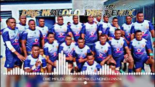 DRE MALOLO DRE REMIX 2024 VUDE [DJ NONEH] REMIX